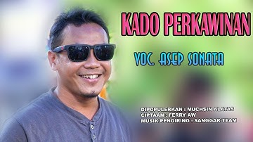 KADO PERKAWINAN_VOC. ASEP SONATA_DIPOPULERKAN_MUCHSIN ALATAS_CIPTAAN FERRY AW