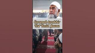 CERAMAH TERAKHIR UST. YAZID JAWAS?