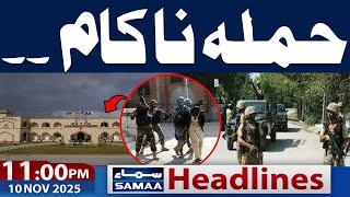Pak Afghan Conflict | Another Attack Foiled | 11 PM News Headlines | 10 Nov 2025 | Samaa TV