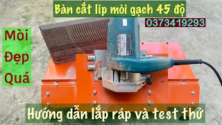 Hướng Dẫn Lắp Ráp Bàn Cắt Mòi Vát Cạnh Gạch Men Bàn Líp Cạnh Gạch 45 Độ Trung Quốc Xịn Xò