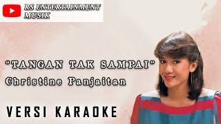 Lagu Nostalgia 'TANGAN TAK SAMPAI - Christine Panjaitan'  VERSI KARAOKE