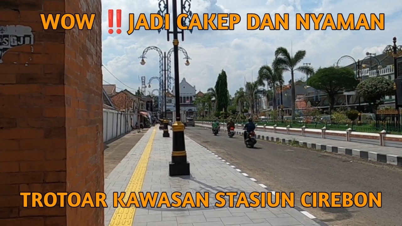 WOW ‼️JADI CAKEP DAN NYAMAN TROTOAR KAWASAN STASIUN CIREBON