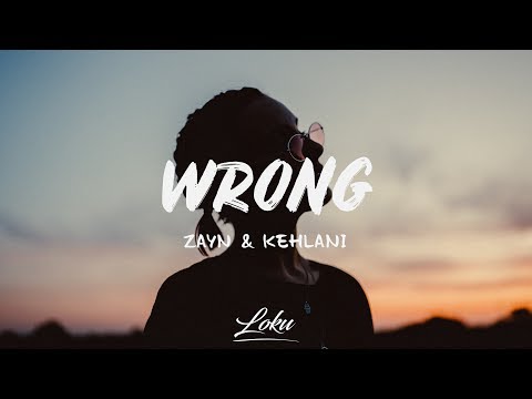 Zayn - Wrong (Lyrics) ft. Kehlani