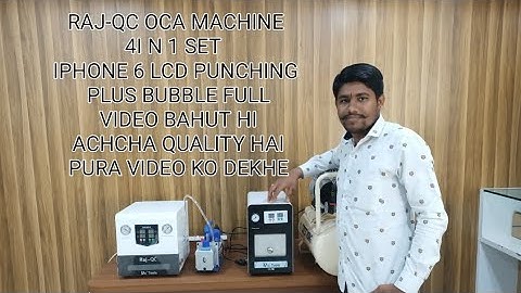 RAJ QC 4 IN 1 OCA MACHINE INSTALLATION WhatsApp number +919898036668