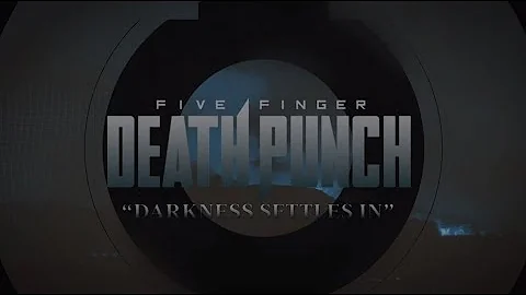Five Finger Death Punch - Darkness Settles In (Official Lyric Video)