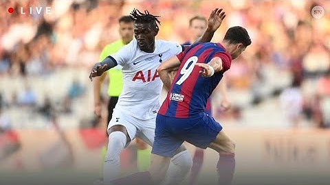 🔴BARCELONE - TOTTENHAM LIVE / 🔥 TROPHEE JOAN GAMPER!