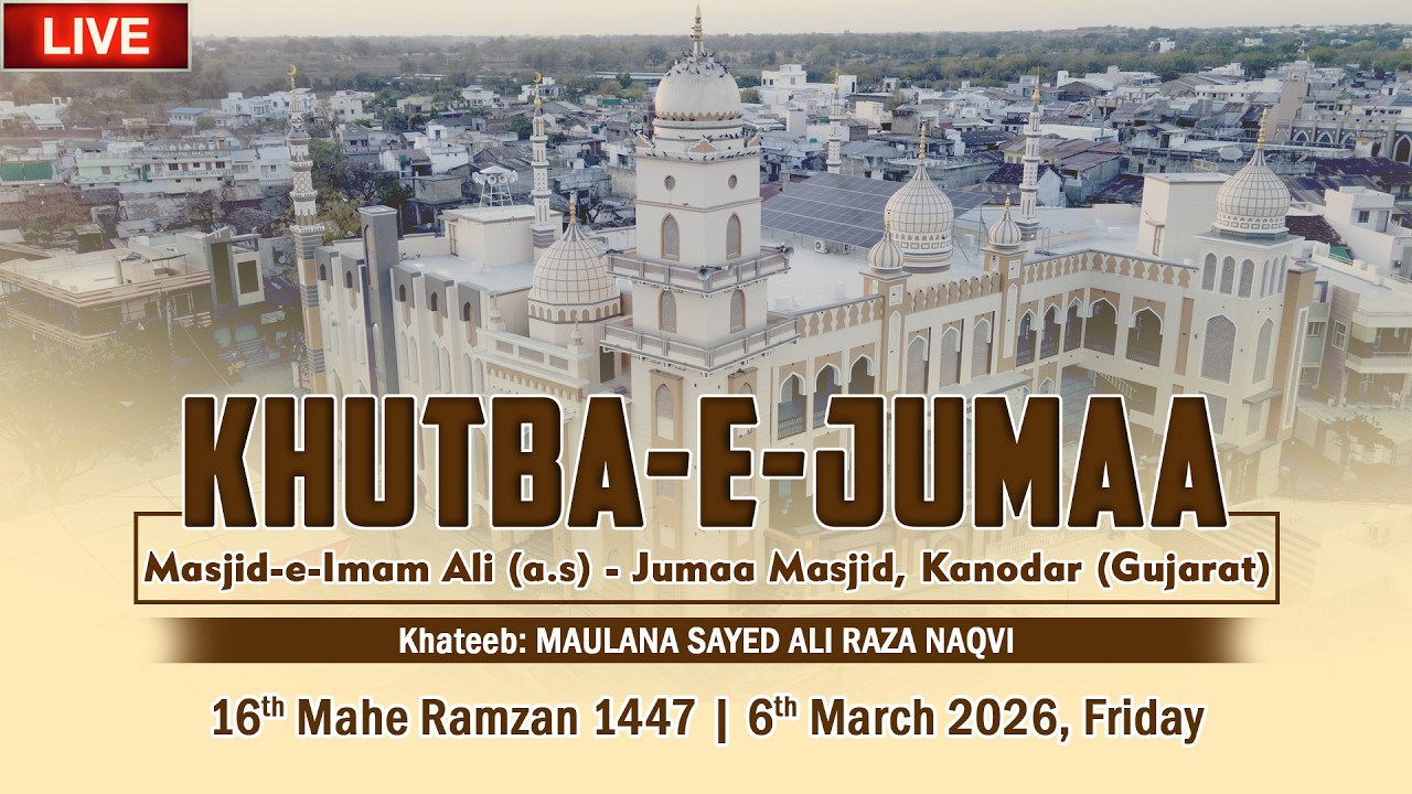 (LIVE) Khutba-e-Jumaa | Maulana Sayed Ali Raza Naqvi | Kanodar - Gujarat (India) | 06/03/2026