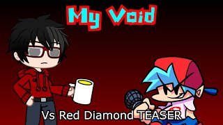 My Void || Vs Red Diamond TEASER || Gacha FNF Mod (2k+ Special)