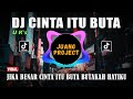 DJ CINTA ITU BUTA U K