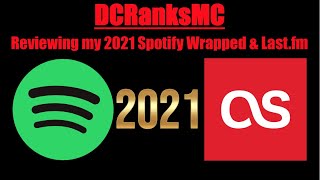 Reviewing My 2021 Spotify Wrapped &amp; Last.fm