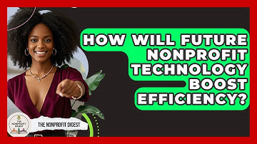 How Will Future Nonprofit Technology Boost Efficiency? - The Nonprofit Digest