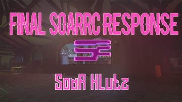 SoaR Klutz(Nines) - My FINAL #SoaRRC Response Video.. [Lost]