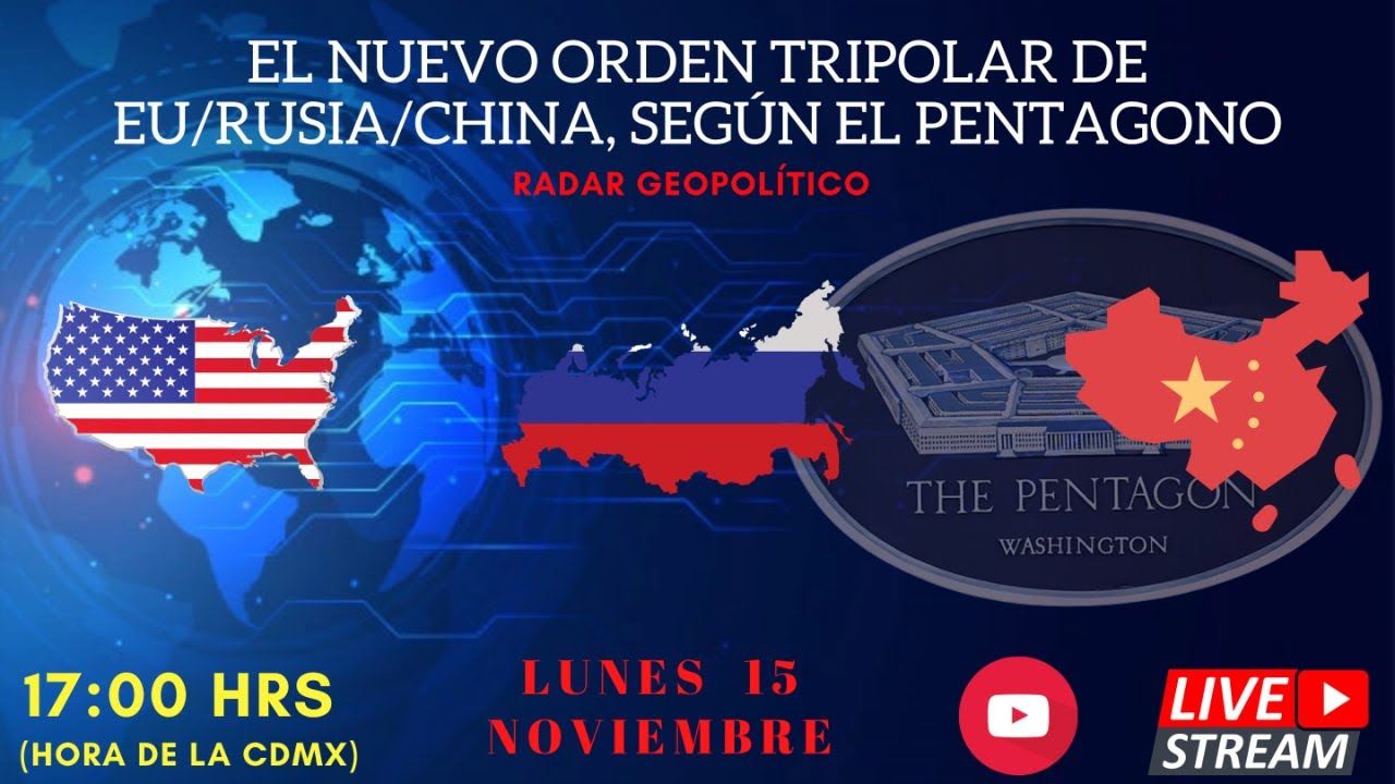 El Nuevo Orden Tripolar de EU/Rusia/China, Según el Pentágono | Radar Geopolítico | Alfredo Jalife