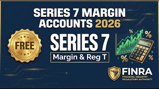 Series 7 Margin Accounts Guide 2026: Reg T, SMA & Calculations (FREE Practice)