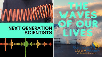 The Waves of Our Lives - Next Generation Scientists