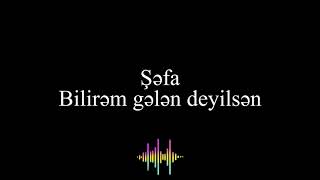 Bilirem gelen deyilsen karaoke - Şəfa - Azerbaijani Karaoke Resimi