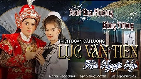 Trích đoạn: Lục Vân Tiên - Kiều Nguyệt Nga | NSND Hoa Phượng & Nghệ sĩ Hùng Vương
