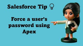 Salesforce Tip 💡- Force a user's password using Apex