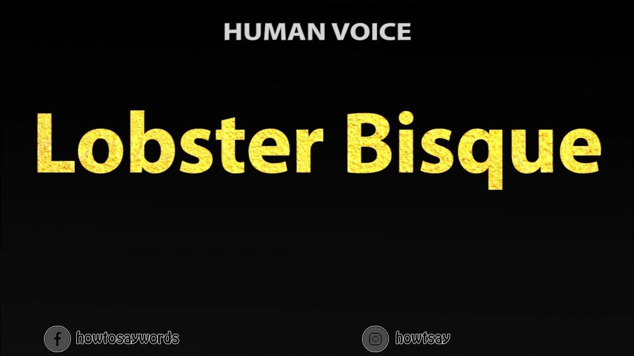 How To Pronounce Lobster Bisque YouTube