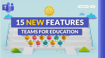 15 new features in Microsoft Teams | Back to School 2022