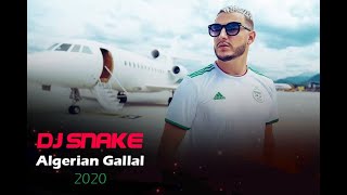 Dj Snake Algerian Gallal 2020 - الجزائري ديجي سنايك قنبلة القلال