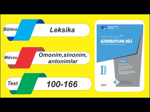 Azərbaycan dili / Test toplusu / Leksika / Omonimlər, sinonimlər, antonimlər / 100 - 166