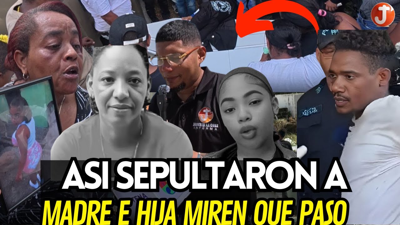 ¡WAO! ASI SEPULTAR0N A MADRE E HIJA Y MIRA QUE DIJO SU V3RDUG0