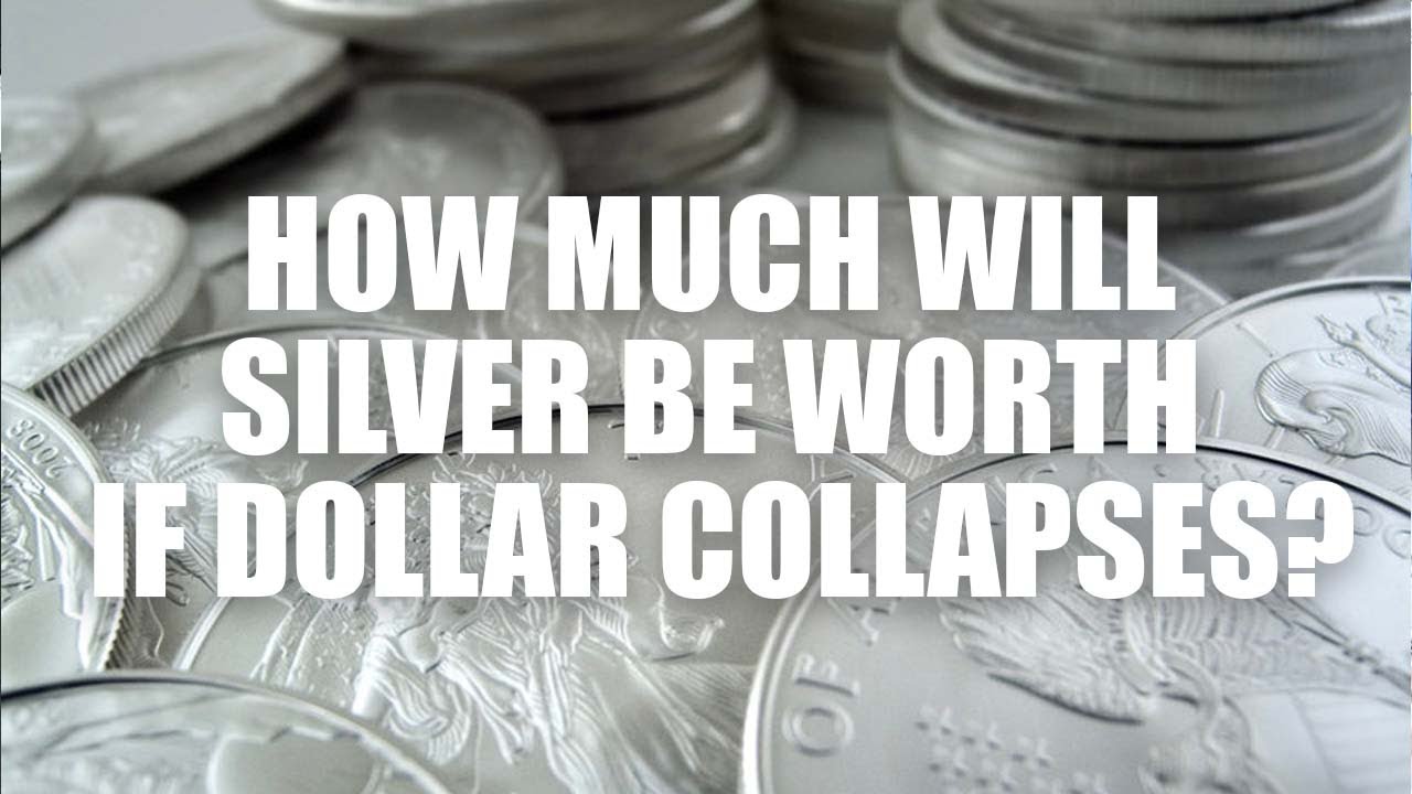 How Much Will Silver Be Worth If Dollar Collapses | If Dollar Collapses What Happens To Silver