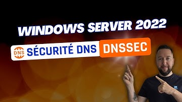 Windows Server 2022 - Sécurité DNS - Activer DNSSEC