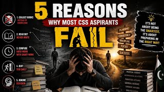 5 Reasons Why Most CSS Aspirants Fail | Avoid These Mistakes | CSS 2027