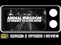 Animal Kingdom Season 2 Episode 1 Review & After Show | AfterBuzz TV