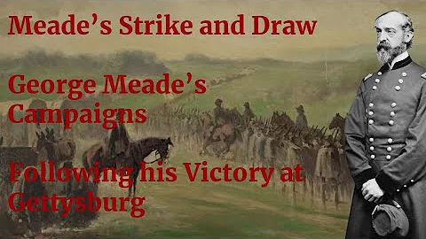 Meade's Strike and Draw: George Meade's Campaigns