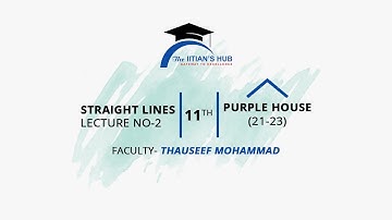 Straight Lines,Lecture No-2,11th,Purple House(21-23),Date-19-11-21,By-Thauseef Mohammad