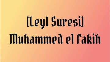 سورة الليل | محمد الفقيه | Leyl Suresi | Muhammed el Fakih