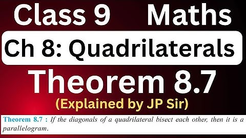 Class 9 Maths Chapter 8 Quadrilaterals Theorem 8.7 | CBSE NCERT | Explained by JP Sir