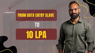 Data Entry Slave… To 10 LPA Job!