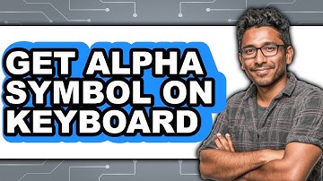 How to Get Alpha Symbol on Keyboard - Easy Guide