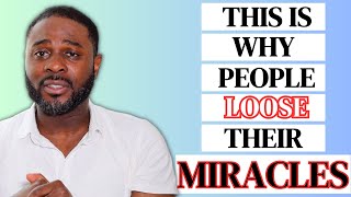 How to Keep Your God Given Miracles | 3 Reasons Why People Loose Their Miracles