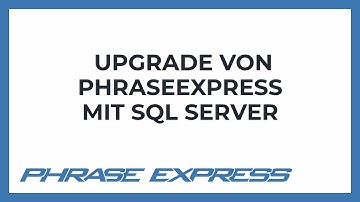 Upgrade einer PhraseExpress Installation mit SQL Server