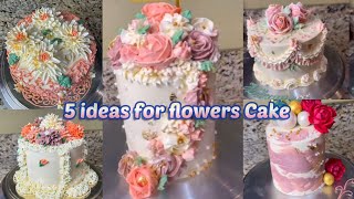 5 ideas for flowers Cake