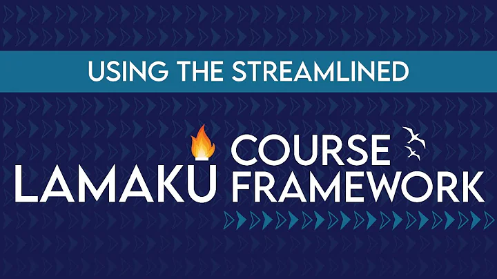 Using the Streamlined Course Framework