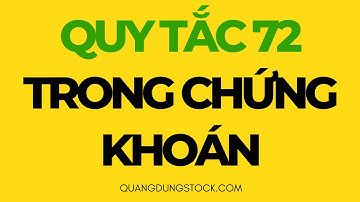 QUY TẮC 72 TRONG CHỨNG KHOÁN | QUANG DŨNG