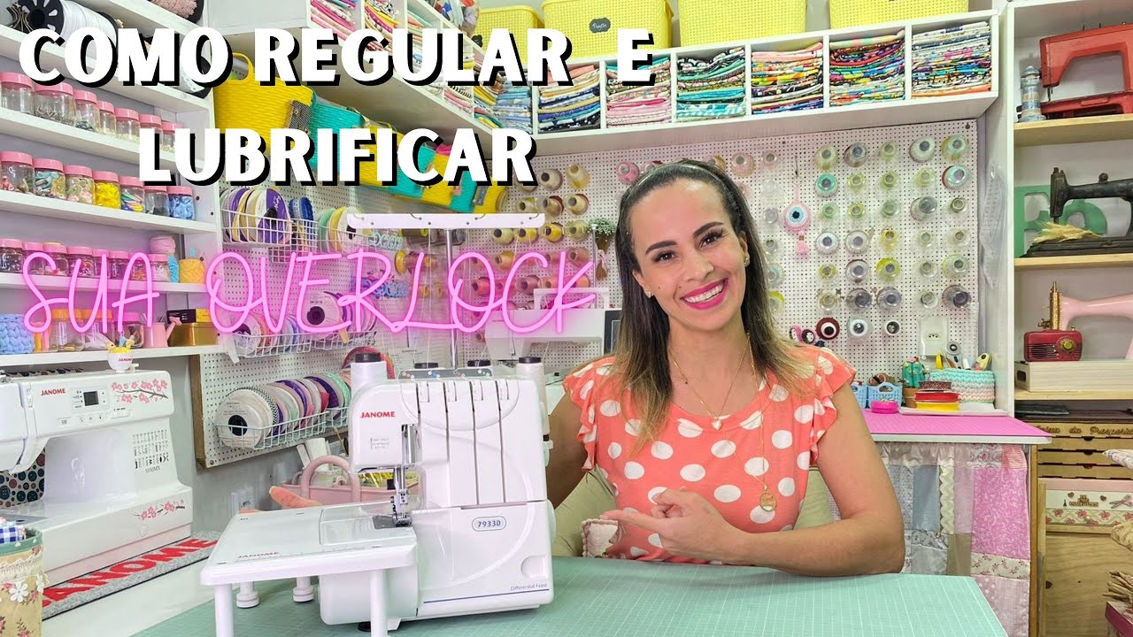COMO REGULAR E LUBRIFICAR SUA OVERLOCK I É mais fácil do que você imagina, vídeo com muitas dicas.