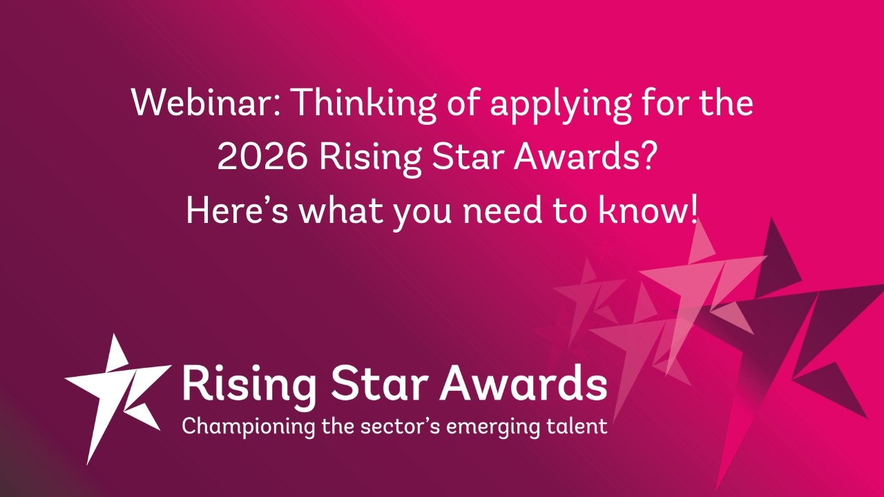 Webinar: Thinking of applying for the 2026 Rising Star Awards? Here’s what you need to know!