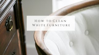 How to Clean White Upholstered Furniture - She Holds Dearly