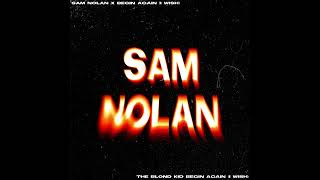 |House| Sam Nolan - Begin Again (I wish) [HMG]