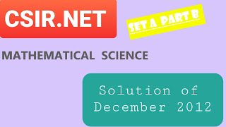 CSIR.NET MATHEMATICS | December 2012 | Part 6
