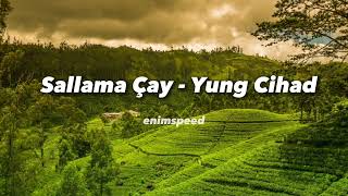 Yung Cihad - Sallama Çay (Speed up) Resimi