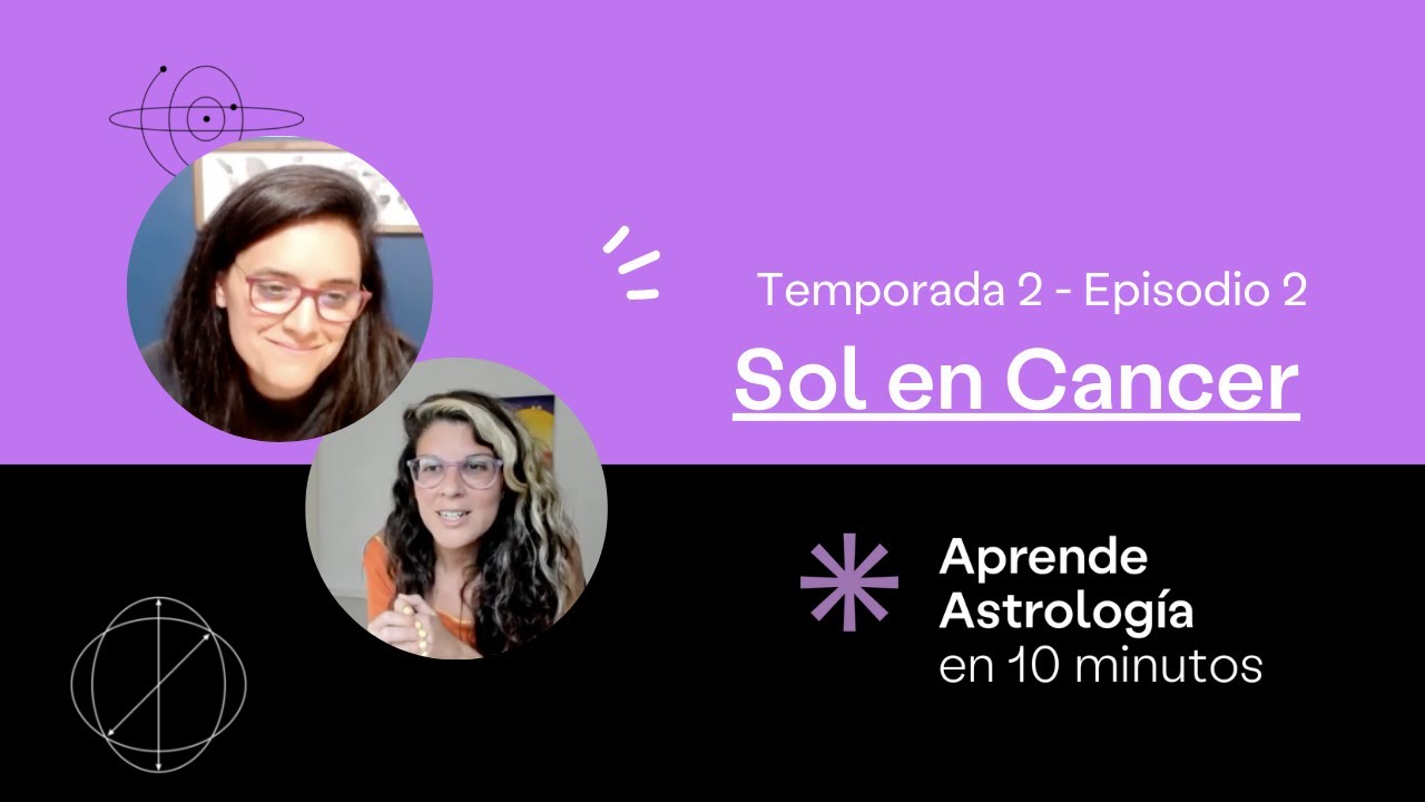Sol en Cancer - Aprende Astrología en 10 minutos