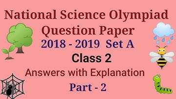 National Science  Olympiad 2018-2019 Question Paper Set A for Class 2 Part  2 Answers Explained